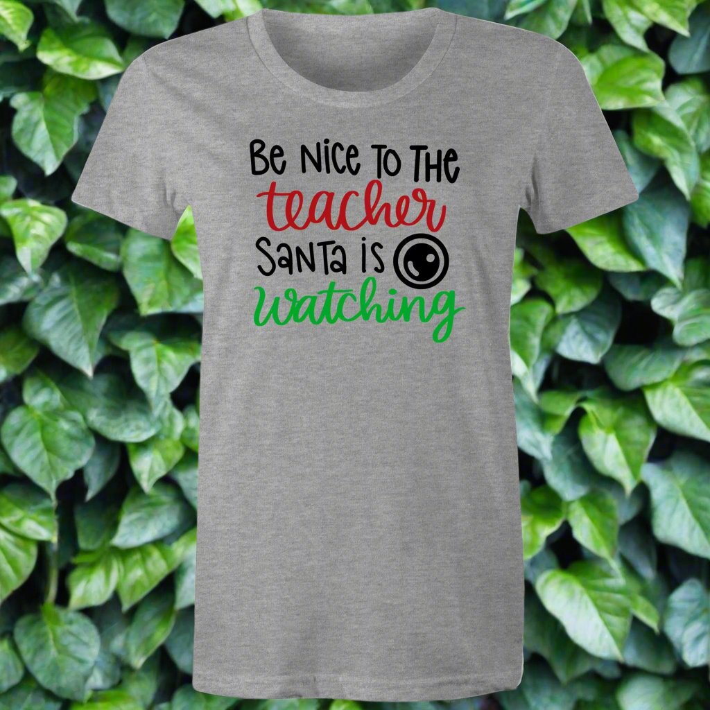 Be Nice - Santa Is Watching Womens T-Shirt - Various Colours