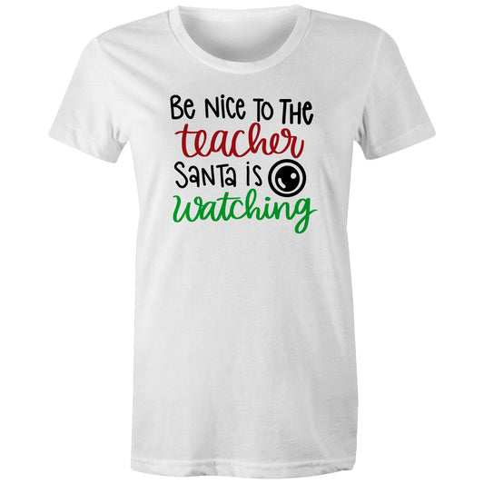 Be Nice - Santa Is Watching Womens T-Shirt - Various Colours