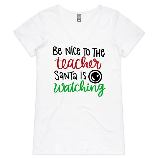 Be Nice - Santa Is Watching Womens V-Neck T-Shirt - Various Colours